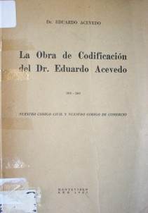 La obra de codificación de Dr. Eduardo Acevedo : 1815-1863