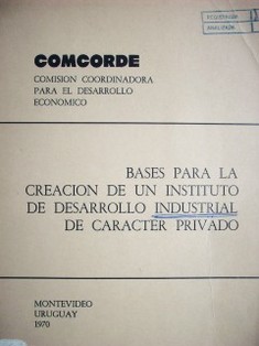 Bases para la creación de un instituto de desarrollo industrial de carácter privado