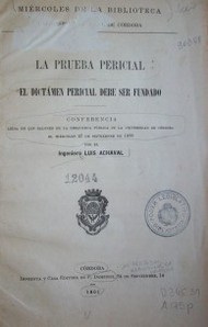 La prueba pericial : el dictamen pericial debe ser fundado