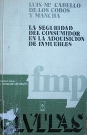 La seguridad del consumidor en la adquisición  de inmuebles