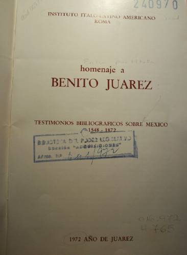 Homenaje a Benito Juarez : testimonios bibliográficos sobre México 1548-1872