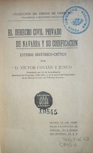 El Derecho Civil Privado de Navarra y su codificación : estudio histórico-crítico