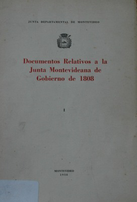 Documentos relativos a la Junta de Montevideana de Gobierno de 1808