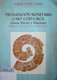 Devaluación monetaria: caso Costa Rica : causas, efectos y soluciones : Comparación con situaciones similares en Argentina y México