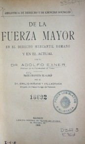 De la Fuerza Mayor en el Derecho Mercantil Romano y en el actual