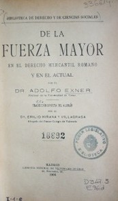 De la Fuerza Mayor en el Derecho Mercantil Romano y en el actual