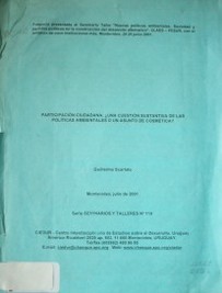 Participación ciudadana: ¿una cuestión sustantiva de las políticas ambientales o un asunto de cosmética?