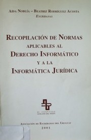 Recopilación de normas aplicables al Derecho Informático y a la Informática Jurídica