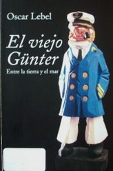 El viejo Günter : entre la tierra y el mar