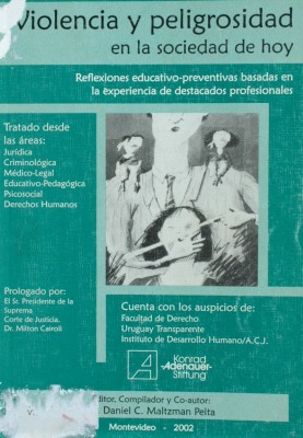 Violencia y peligrosidad en la sociedad de hoy : reflexiones educativo-preventivas basadas en la experiencia de destacados profesionales