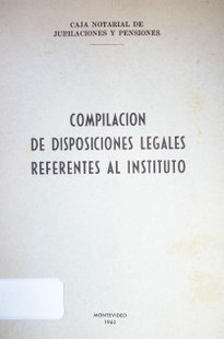 Compilación de disposiciones legales referentes al Instituto
