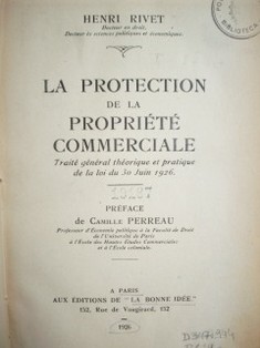 La protection de la propriété commerciale : traité général théorique et pratique de la loi du 30 juin 1926