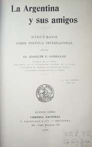 La Argentina y sus amigos : discursos sobre política internacional