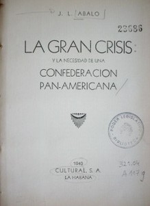 La gran crisis y la necesidad de una confederación Pan-Americana