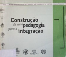 Construçao de uma pedagogia para a integraçao