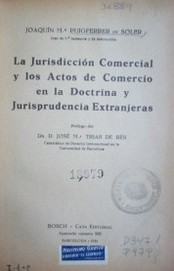 La jurisdicción comercial y los actos de comercio en la doctrina y jurisprudencia extranjeras