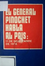 El general Pinochet habla al país : 11 de septiembre de 1976