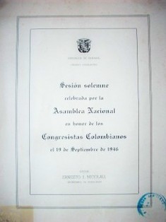 Sesión solemne celebrada por la Asamblea Nacional en honor de los Congresistas Colombianos el 19 de septiembre de 1946