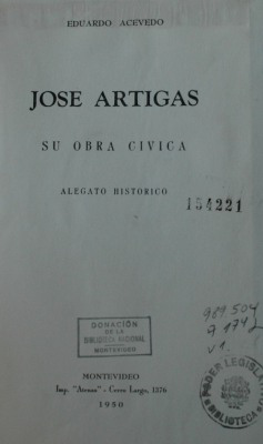 José Artigas : su obra cívica : alegato histórico