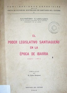 El Poder Legislativo Santiagueño en la época de Ibarra 1820 - 1851