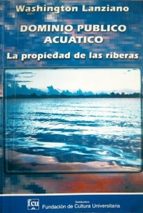 Dominio público acuático : la propiedad de las riberas