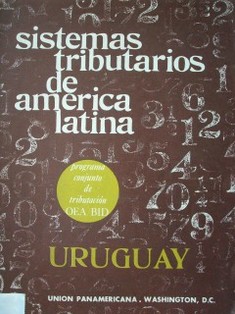 Sistemas tributarios de América Latina : Uruguay