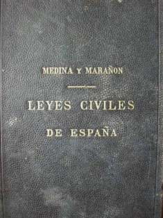 Leyes civiles de España : conforme a los textos oficiales