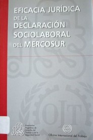 Eficacia jurídica de la Declaración Sociolaboral del Mercosur