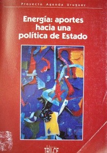 Energía : aportes hacia una política de Estado