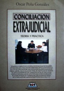 Conciliación extrajudicial : teoría y práctica