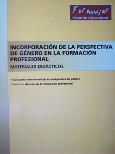 Incorporación de la perspectiva de género en la formación profesional : materiales didácticos