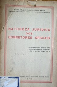 Naturaleza jurídica dos corretores oficias : os corretores oficiais nao sao funcionarios públicos. Sao comerciantes