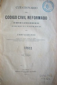 Cuestionario del Código Civil reformado : en virtud de la ley de 26 de mayo de 1889 por Real Decreto de 24 de julio del mismo año
