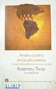 América Latina en los años treinta : el papel de la periferia en la crisis mundial