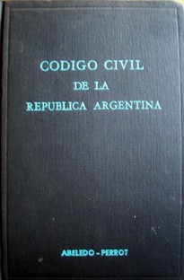 Código Civil de la República Argentina y legislación complementaria