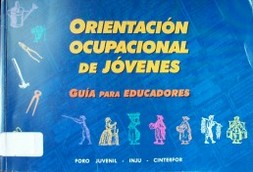 Orientación ocupacional de jóvenes : guía para educadores
