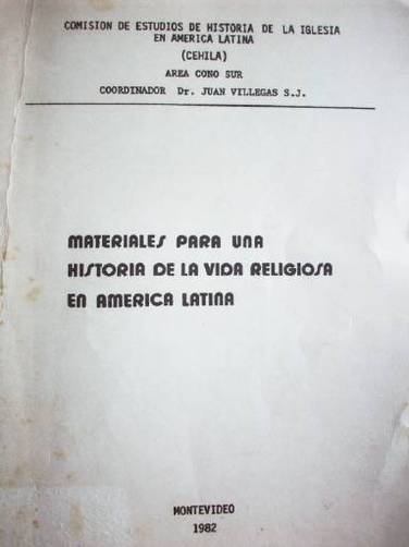 Materiales para una historia de la vida religiosa en América Latina