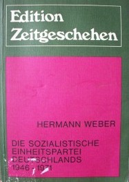 Die sozialistische Einheitspartei deutschlands 1946-1971