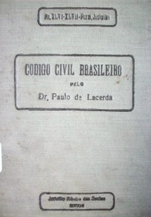 Código Civil Brasileiro : lei N. 3.017 de 1 de Janeiro de 1916 emendada de accórdo com o Decreto 3.725 de 15 de Janeiro de 1919 precedidos de uma synthese historica e critica e seguidos de un minucioso indice alphabetico e remissivo