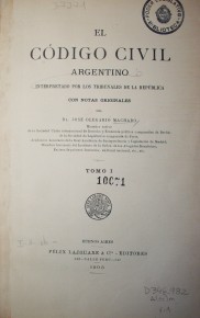 El Código Civil argentino : interpretado por los tribunales de la República