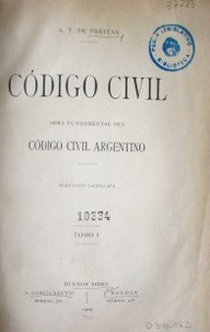 Código Civil : obra fundamental del Código Civil argentino