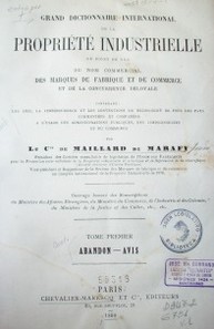 Grand dictionnaire international de la propriété industrielle au point de vue du nom commercial des marques de fabrique et de commerce et de la concurrence déloyale