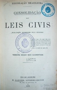 Consolidaçao das leis civis : publicaçao autorisada pelo Governo