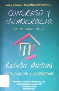 Congreso y Democracia en los países de la Región Andina : (deficiencias y estrategias)