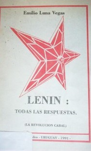 Lenin, todas las respuestas : La revolución cabal