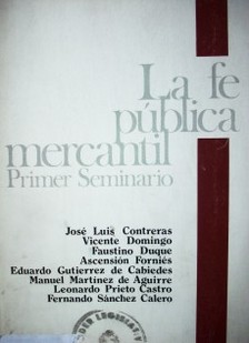 La fe pública mercantil : primer seminario