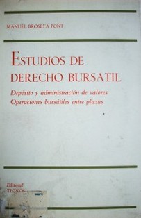 Estudios de derecho bursátil : depósito y administración de valores : operaciones bursátiles entre plazas