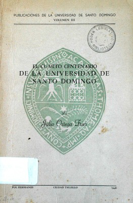 El IV centenario de la Universidad de Santo Domingo : (1538-1938)