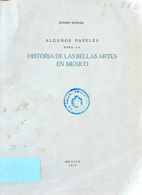 Algunos papeles para la historia de las bellas artes en México