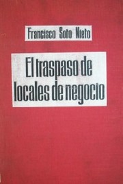 El traspaso de locales de negocio : sus aspectos civil, mercantil, procesal e hipotecario